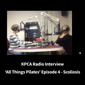 KPCA Radio Interview All Things Pilates Episode 4 Scoliosis